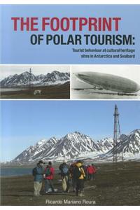 The Footprint of Polar Tourism: Tourist Behaviour at Cultural Heritage Sites in Antarctica and Svalbard