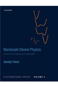 Nanoscale Device Physics: Science and Engineering Fundamentals