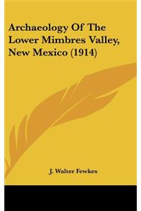 Archaeology of the Lower Mimbres Valley, New Mexico (1914)