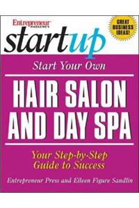 Start Your Own Hair Salon and Day Spa: Your Step-by-Step Guide to Success