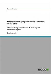 Innere Verteidigung Und Innere Sicherheit in Der Ddr