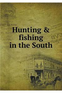 Hunting & Fishing in the South