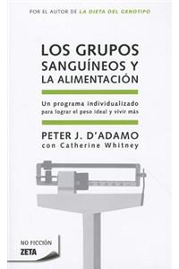 Los Grupos Sanguineos y la Alimentacion = Eat Right for Your Type