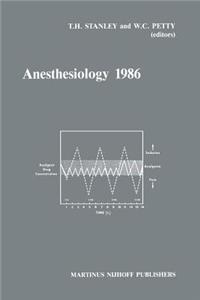 Anesthesiology 1986: Annual Utah Postgraduate Course in Anesthesiology 1986