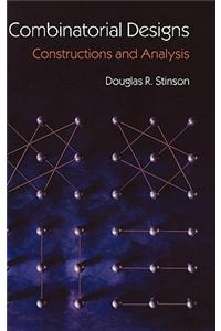 Combinatorial Designs: Construction and Analysis