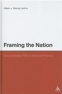 Framing the Nation: Documentary Film in Interwar France