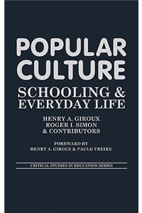 Popular Culture: Schooling and Everyday Life