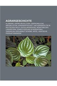 Agrargeschichte: Allmende, Grune Revolution, Ursprungliche Akkumulation, Agrarwirtschaft Und Agrarpolitik Im Deutschen Reich, Entkulaki