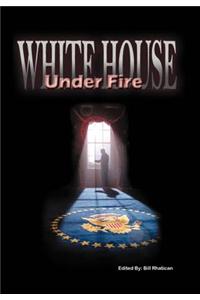 White House Under Fire