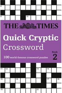 The Times Quick Cryptic Crossword Book 2: 100 Challenging Quick Cryptic Crosswords from the Times