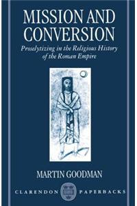 Mission and Conversion: Proselytizing in the Religious History of the Roman Empire