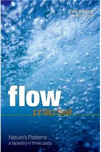 Flow: Nature's Patterns: A Tapestry in Three Parts