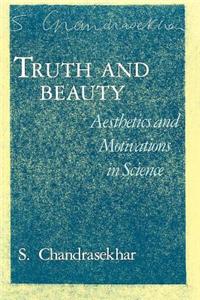 Truth and Beauty: Aesthetics and Motivations in Science