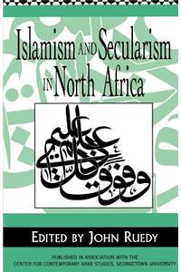 Islamism and Secularism in North Africa