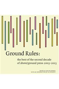 Ground Rules: The Best of Above/Ground Press 2003-2013