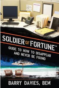 Soldier of Fortune Guide to How to Disappear and Never Be Found