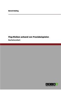 Flop-Risiken Anhand Von Praxisbeispielen