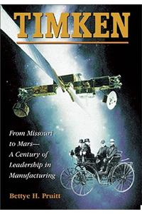 Timken: From Missouri to Mars-A Century of Leadership in Manufacturing
