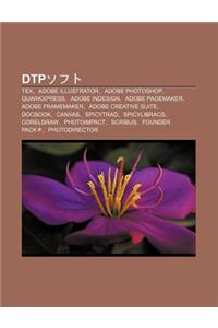 Dtpsofuto: Tex, Adobe Illustrator, Adobe Photoshop, QuarkXPress, Adobe Indesign, Adobe PageMaker, Adobe FrameMaker, Adobe Creativ