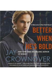 Better When He's Bold