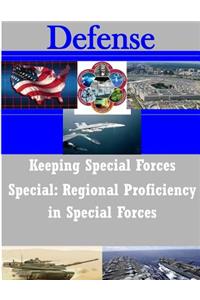 Keeping Special Forces Special: Regional Proficiency in Special Forces
