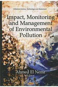 Impact, Monitoring and Management of Environmental Pollution