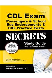 CDL Exam Passengers & School Bus Endorsement Secrets, Study Guide: CDL Test Review for the Commercial Driver's License Exam