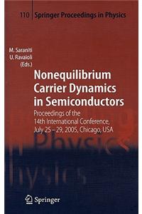 Nonequilibrium Carrier Dynamics in Semiconductors: Proceedings of the 14th International Conference, July 25-29, 2005, Chicago, USA