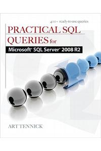 Practical SQL Queries for Microsoft SQL Server 2008 R2