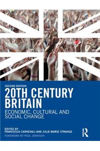 20th Century Britain: Economic, Cultural and Social Change