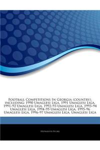 Articles on Football Competitions in Georgia (Country), Including: 1990 Umaglesi Liga, 1991 Umaglesi Liga, 1991 "92 Umaglesi Liga, 1992 "93 Umaglesi L