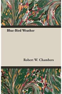 Blue-Bird Weather