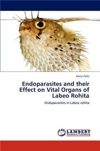 Endoparasites and Their Effect on Vital Organs of Labeo Rohita
