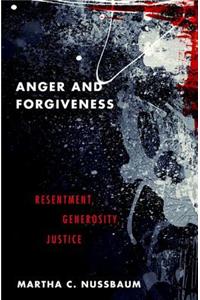 Anger and Forgiveness: Resentment, Generosity, Justice