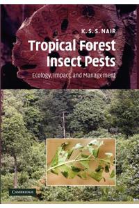 Tropical Forest Insect Pests: Ecology, Impact, and Management