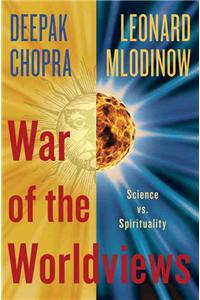 War of the Worldviews: Science vs. Spirituality