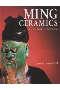 Ming Ceramics: Catalogue of Late Yuan and Ming Ceramics in The British Museum
