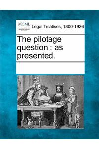 The Pilotage Question: As Presented.