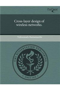 Cross-Layer Design of Wireless Networks.