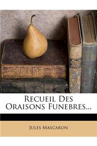 Recueil Des Oraisons Funebres...