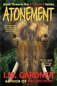 Atonement: Book 3 of the Projection Series