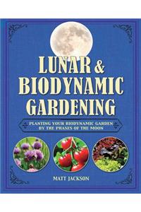 Lunar and Biodynamic Gardening