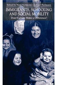 Immigrants, Schooling and Social Mobility: Does Culture Make a Difference?