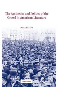 Aesthetics and Politics of the Crowd in American Literature