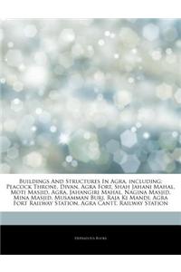 Articles on Buildings and Structures in Agra, Including: Peacock Throne, Divan, Agra Fort, Shah Jahani Mahal, Moti Masjid, Agra, Jahangiri Mahal, Nagi