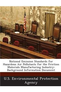 National Emission Standards for Hazardous Air Pollutants for the Friction Materials Manufacturing Industry: Background Information Document