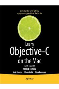 Learn Objective-C on the Mac: for OS X and iOS