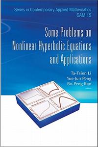 Some Problems on Nonlinear Hyperbolic Equations and Applications