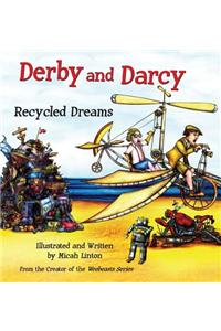 Derby & Darcy: Recycled Dreams