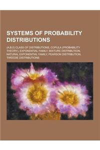 Systems of Probability Distributions: (A, B,0) Class of Distributions, Copula (Probability Theory), Exponential Family, Mixture Distribution, Natural